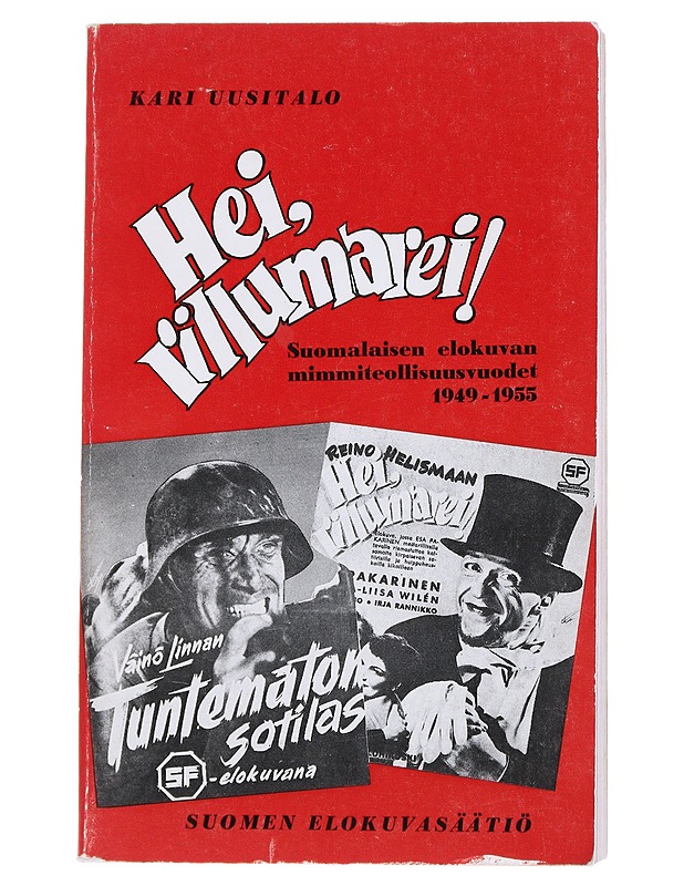 Hei, rillumarei! : suomalaisen elokuvan mimmiteollisuusvuodet 1949-1955 - Kari Uusitalo - Historiakirjat - 10105546755 - 0