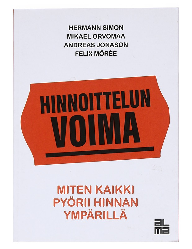 Hinnoittelun voima : miten kaikki pyörii hinnan ympärillä - Simon, Hermann - Tietokirjat ja oppaat - 10105546757 - 0