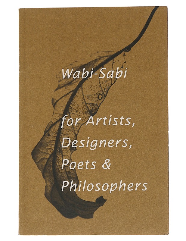Wabi-Sabi for artists, designers, poets & philosophers - Leonard Koren - Tietokirjat ja oppaat - 10105546758 - 0