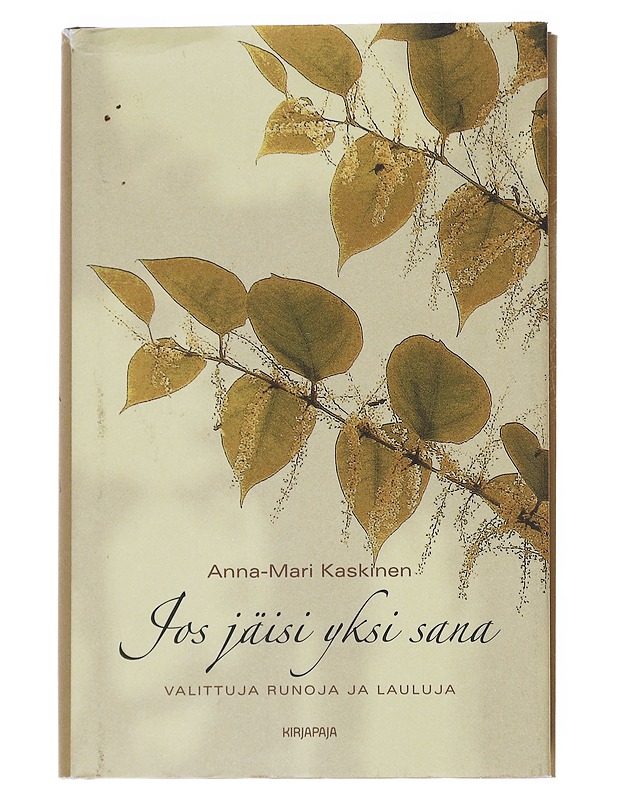 Jos jäisi yksi sana : valittuja runoja ja lauluja - Anna-Mari Kaskinen - Runot ja näytelmät - 10105546798 - 0