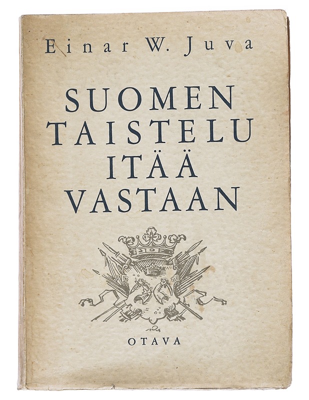 Suomen taistelu itää vastaan - Einar W. Juva - Historiakirjat - 10105546835 - 0