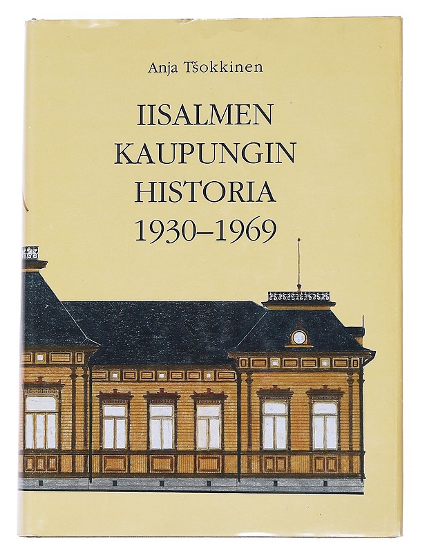 Iisalmen kaupungin historia 1930-1969 - Ts?okkinen, Anja - Tietokirjat ja oppaat - 10105546868 - 0