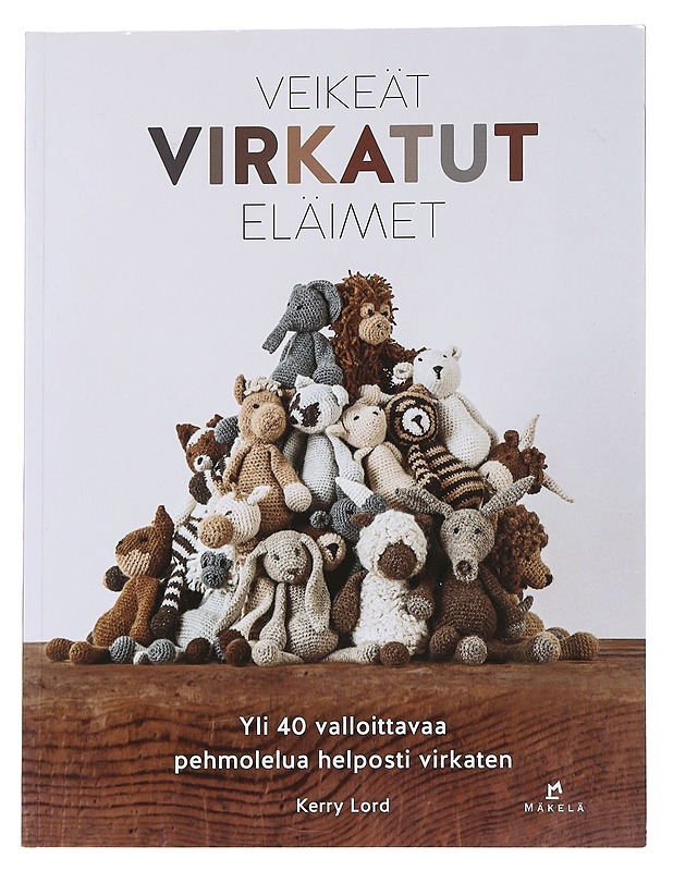 Veikeät virkatut eläimet : yli 40 valloittavaa pehmolelua helposti virkaten - Lord, Kerry - Kirja lahjaksi - 10105546901 - 0