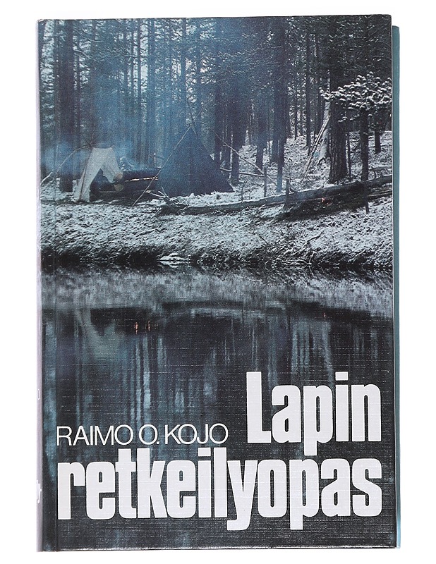 Lapin retkeilyopas - Kojo, Raimo O. - Tietokirjat ja oppaat - 10105546917 - 0