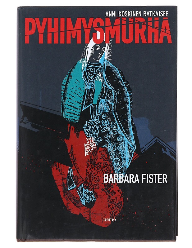 Pyhimysmurha : Anni Koskinen ratkaisee - Fister, Barbara - Jännitys ja dekkarit - 10105546935 - 0