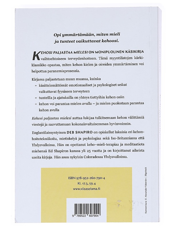 Kehosi paljastaa mielesi : mitä oireesi ja sairautesi kertovat sinusta? - Deb Shapiro - Tietokirjat ja oppaat - 10105546936 - 1