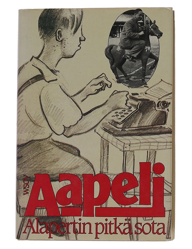 Alapertin pitkä sota : pakinoita sodan ajalta 1941-1944 - Aapeli - Romaanit ja novellit - 10105546943 - 0