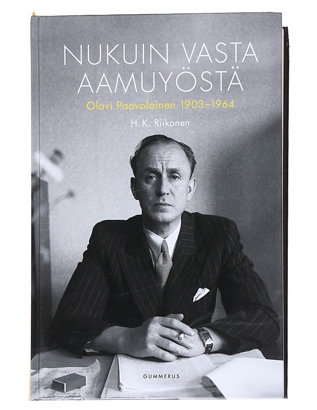 Nukuin vasta aamuyöstä : Olavi Paavolainen 1903-1964 - H. K. Riikonen - Historiakirjat - 10105546967 - 0