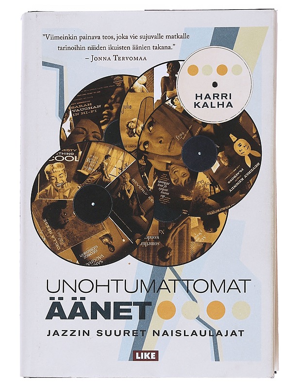 Unohtumattomat äänet : jazzin suuret naislaulajat - Harri Kalha - Elämäkerrat ja muistelmat - 10105546992 - 0