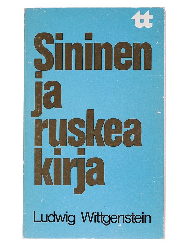 Sininen ja ruskea kirja : filosofisten tutkimusten esitutkimuksia (1933-1935) - Wittgenstein, Ludwig - Tietokirjat ja oppaat - 10105547055 - 0