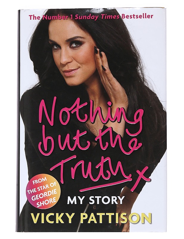 Nothing But the Truth: My Story - Pattison, Vicky - Elämäkerrat ja muistelmat - 10105547080 - 0