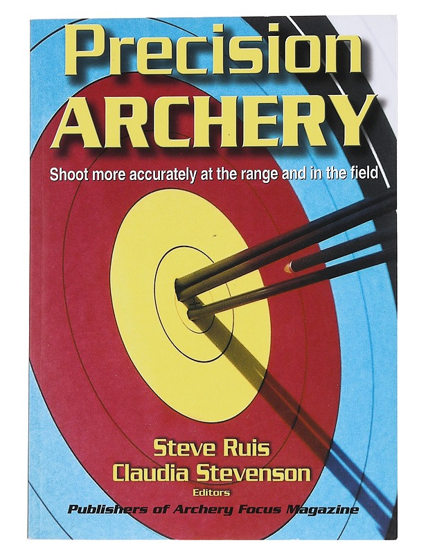 Precision archery - Ruis, Steve - Harrastekirjat - 10105547093 - 0