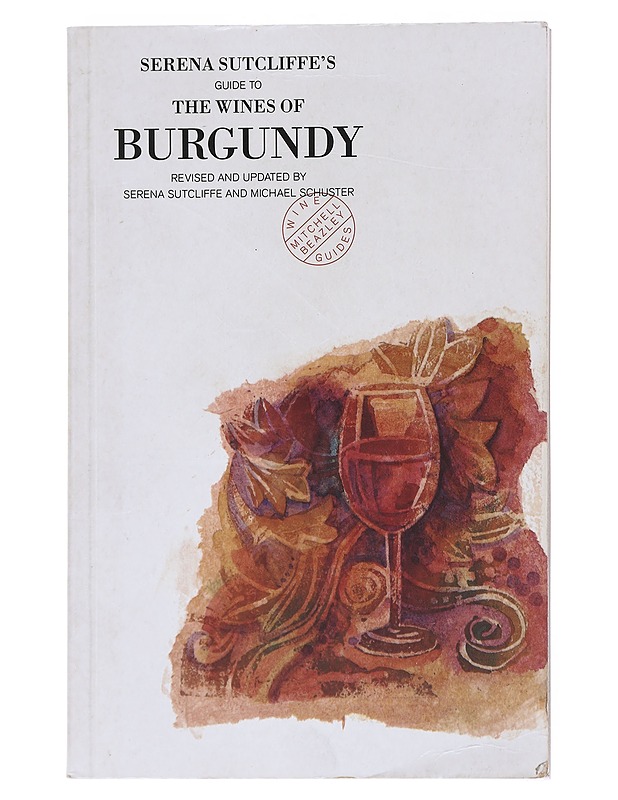 The Wines Of Burgundy - Serena Sutcliffe & Michael Schuster - Tietokirjat ja oppaat - 10105547216 - 0