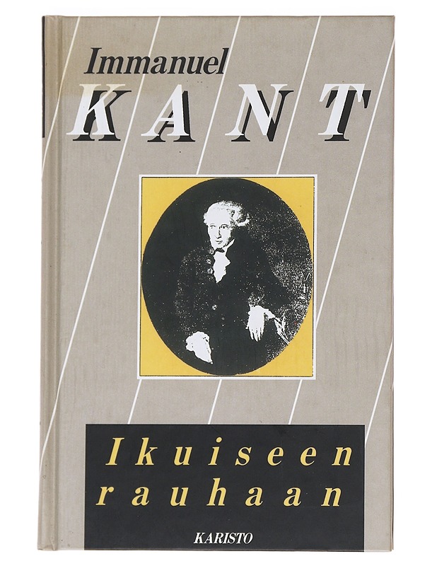 Ikuiseen rauhaan : valtio-oikeudellinen tutkielma - Kant, Immanuel - Historiakirjat - 10105547219 - 0