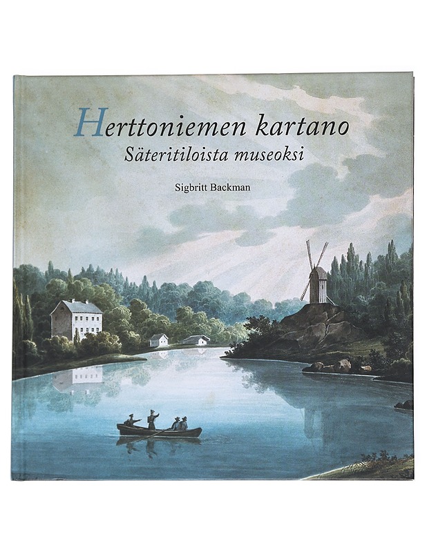 Herttoniemen kartano : säteritiloista museoksi - Backman, Sigbritt - Historiakirjat - 10105547262 - 0