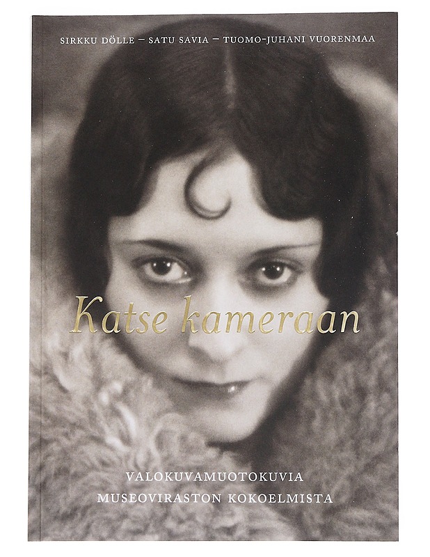 Katse kameraan : valokuvamuotokuvia Museoviraston kokoelmista - Historiakirjat - 10105547261 - 0