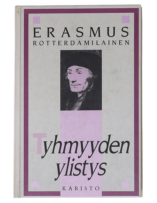 Tyhmyyden ylistys - Erasmus, Rotterdamilainen - Tietokirjat ja oppaat - 10105547272 - 0
