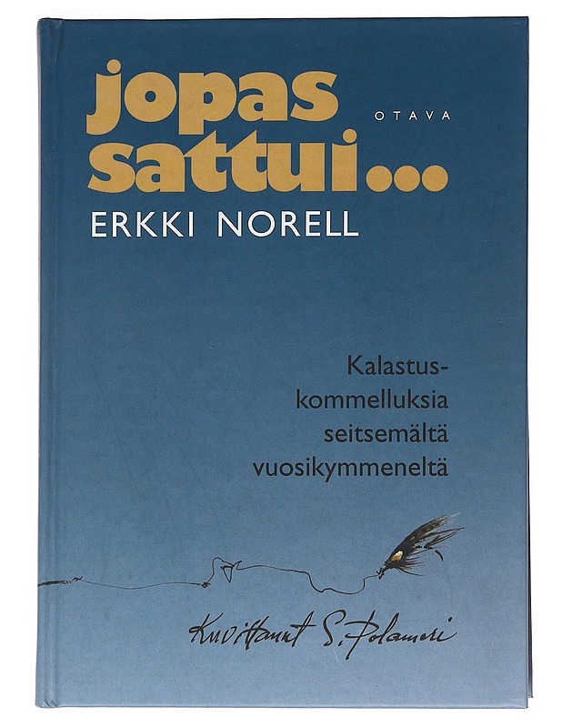 Jopas sattui... : Kalastuskommelluksia seitsemältä vuosikymmeneltä - Historiakirjat - 10105547285 - 0