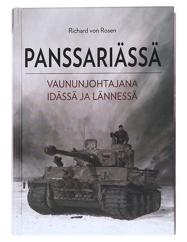 Panssariässä : vaununjohtajana idässä ja lännessä - Rosen, Richard von - Elämäkerrat ja muistelmat - 10105547339 - 0
