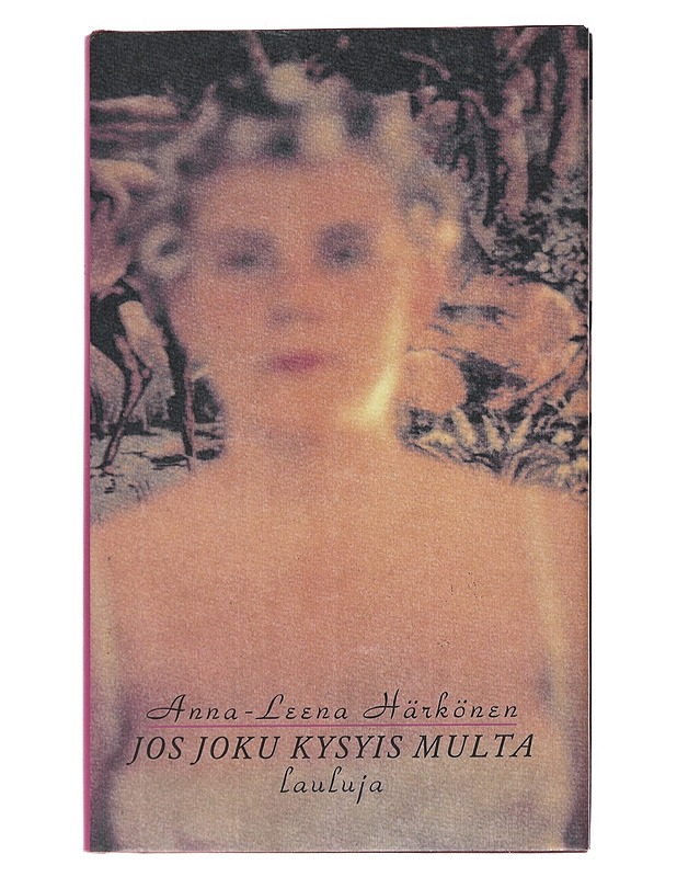 Jos joku kysyis multa : lauluja - Anna-Leena Härkönen - Romaanit ja novellit - 10105547372 - 0