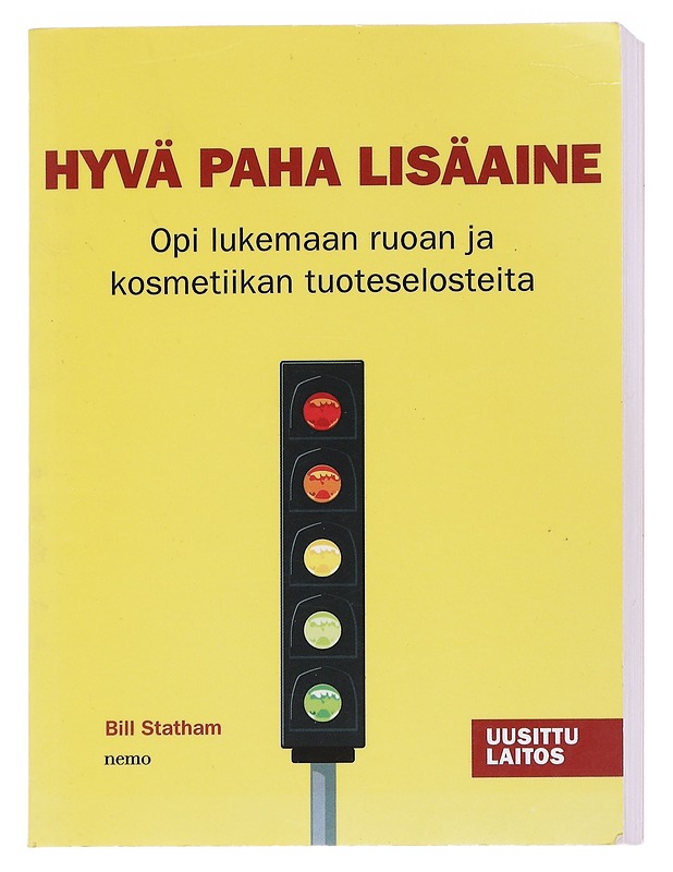 Hyvä paha lisäaine : opi lukemaan ruoan ja kosmetiikan tuoteselosteita - Statham, Bill - Tietokirjat ja oppaat - 10105547410 - 0