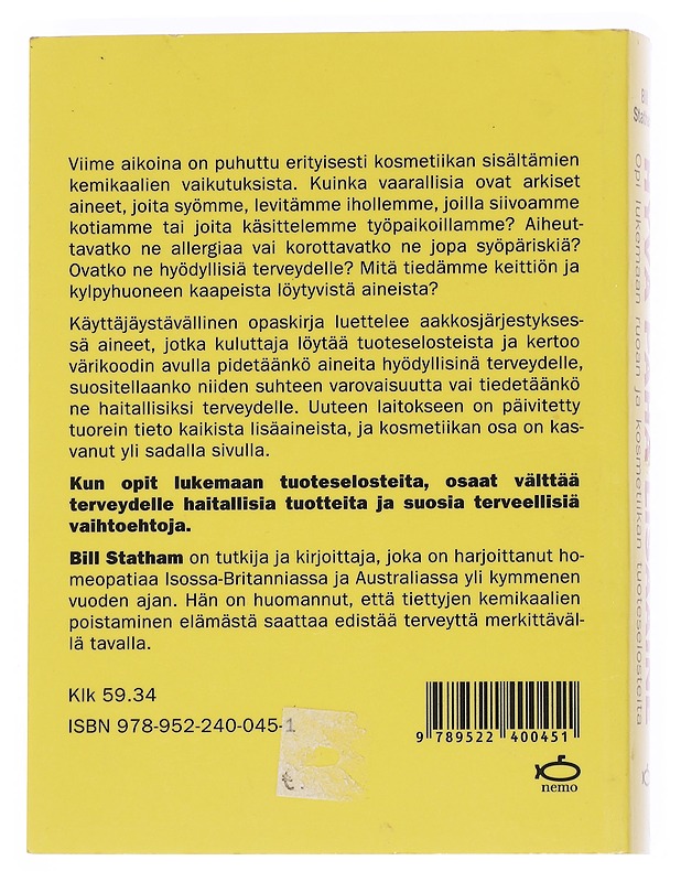 Hyvä paha lisäaine : opi lukemaan ruoan ja kosmetiikan tuoteselosteita - Statham, Bill - Tietokirjat ja oppaat - 10105547410 - 1