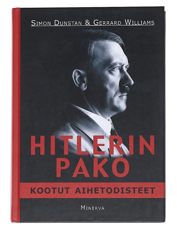 Hitlerin pako : kootut aihetodisteet - Dunstan, Simon - Elämäkerrat ja muistelmat - 10105547414 - 0