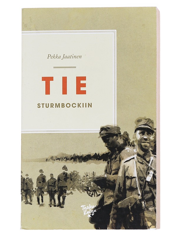 Tie Sturmbockiin : Lapin sotaa länsirajalla - Pekka Jaatinen - Romaanit ja novellit - 10105547455 - 0