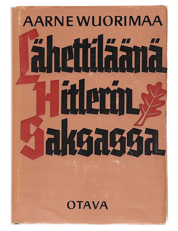 Lähettiläänä Hitlerin Saksassa -Aarne Wuorimaa - Historiakirjat - 10105547465 - 0
