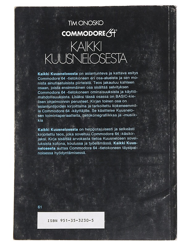 Kaikki kuusnelosesta : Commodore 64 - Onosko, Tim - Tietokirjat - 10105547475 - 1