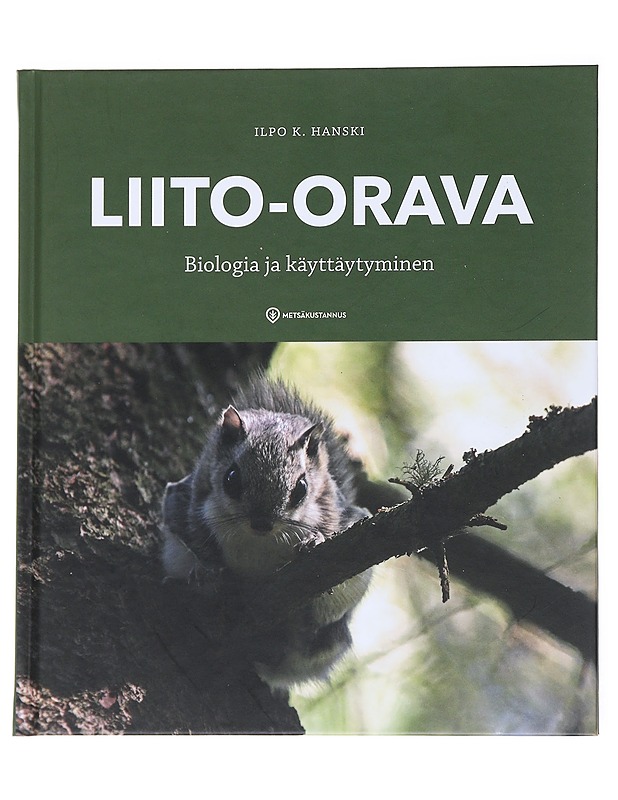 Liito-orava : biologia ja käyttäytyminen - Ilpo K. Hanski - Tietokirjat ja oppaat - 10105547524 - 0