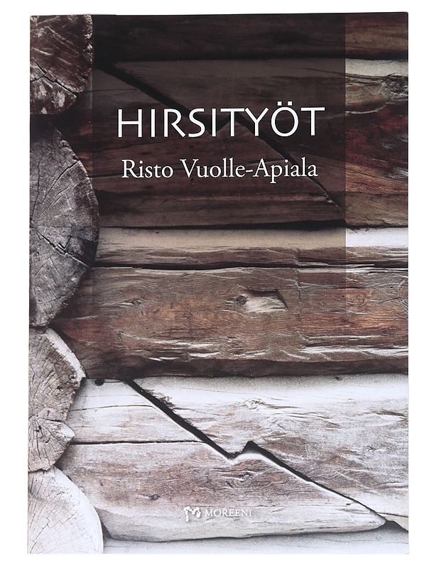 Hirsityöt - Vuolle-Apiala, Risto - Tietokirjat ja oppaat - 10105547542 - 0