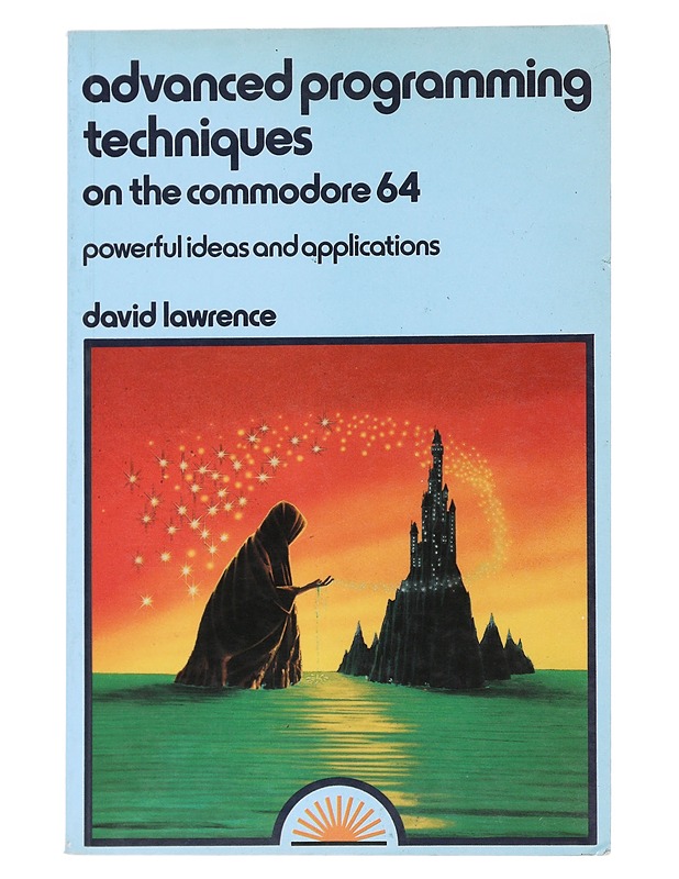 Advanced programming techniques on the Commodore 64 - Lawrence, David - Tietokirjat ja oppaat - 10105547561 - 0