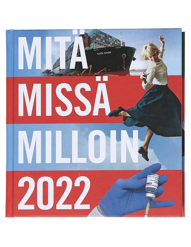 Mitä missä milloin 2022 : vuosikirja syyskuu 2020-elokuu 2021 - Böhling, Ulla - Historiakirjat - 10105547581 - 0