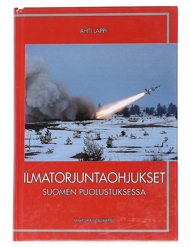 Ilmatorjuntaohjukset Suomen puolustuksessa - Lappi, Ahti - Historiakirjat - 10105547580 - 0