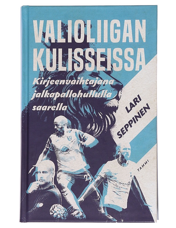 Valioliigan kulisseissa : kirjeenvaihtajana jalkapallohullulla saarella - Lari Seppinen - Elämäkerrat ja muistelmat - 10105547598 - 0