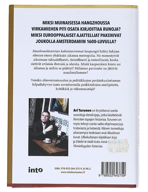 Maailmanhistorian kukoistavimmat kaupungit, eli Miten erilaisuuden sietäminen synnyttää vaurautta ja sivistystä - Ari Turunen - Historiakirjat - 10105547617 - 1