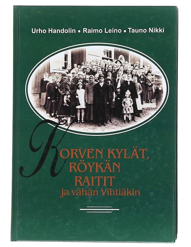 Korven kylät, Röykän raitit ja vähän Vihtiäkin - Handolin, Urho - Historiakirjat - 10105547641 - 0