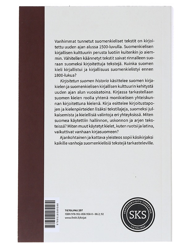 Kirjoitetun suomen historia : kieli ja kirjallistuminen keskiajalta 1800-luvun taitteeseen - Kirsi-Maria Nummila - Historiakirjat - 10105547658 - 1
