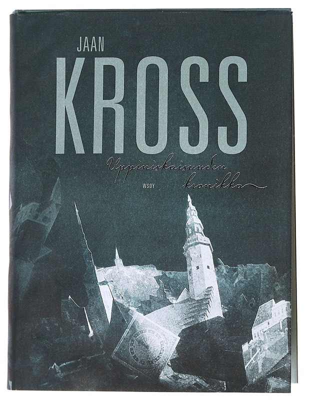 Uppiniskaisuuden kronikka : Balthasar Russowin tarina - Kross, Jaan - Romaanit ja novellit - 10105547702 - 0