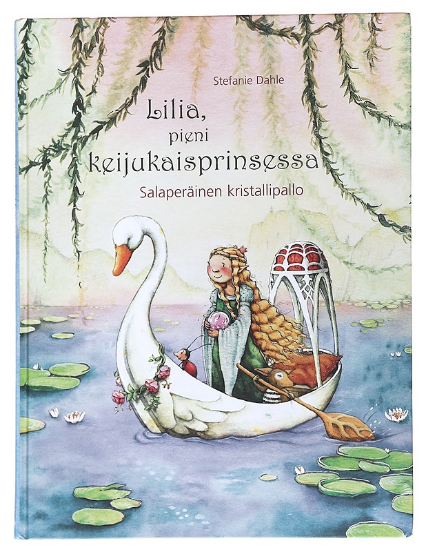 Lilia, pieni keijukaisprinsessa : salaperäinen kristallipallo - Dahle, Stefanie - Lastenkirjat - 10105547716 - 0