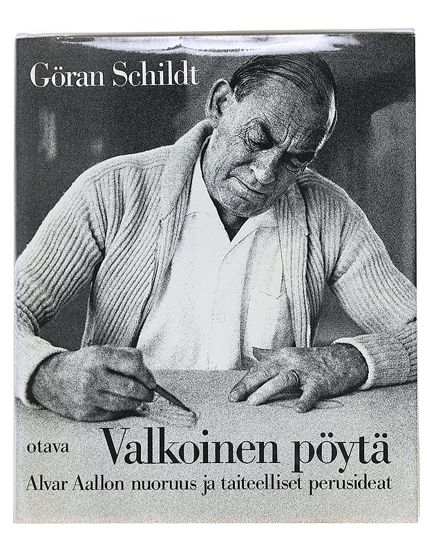 Valkoinen pöytä : Alvar Aallon nuoruus ja taiteelliset perusideat - Schildt, Göran - Elämäkerrat ja muistelmat - 10105547755 - 0