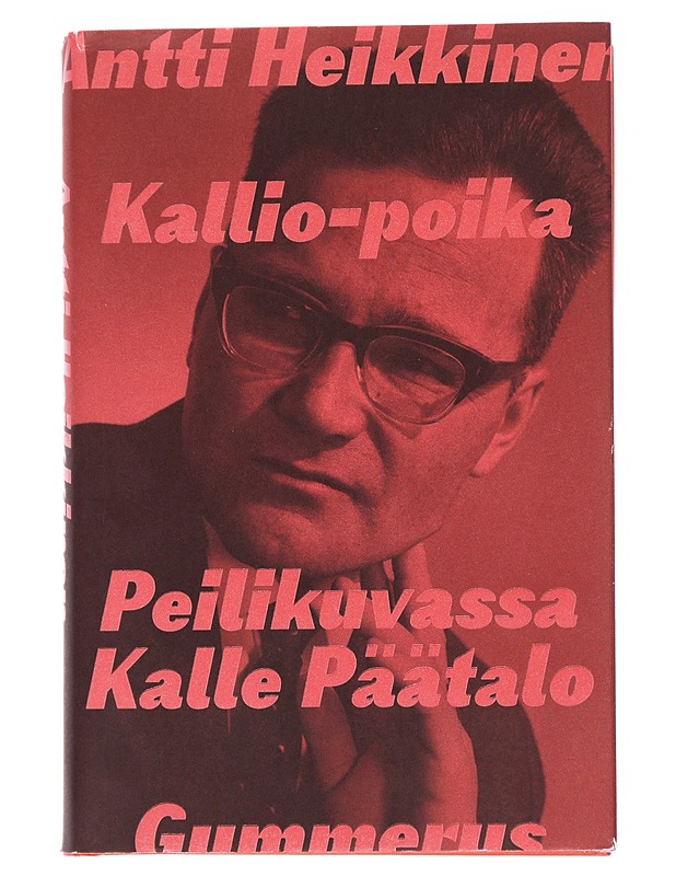 Kallio-poika : peilikuvassa Kalle Päätalo - Heikkinen, Antti - Elämäkerrat ja muistelmat - 10105547761 - 0
