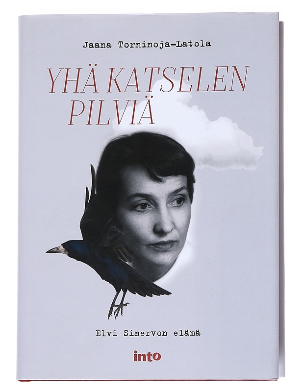 Yhä katselen pilviä: Elvi Sinervon elämä - Torninoja-Latola, Jaana - Elämäkerrat ja muistelmat - 10105547775 - 0