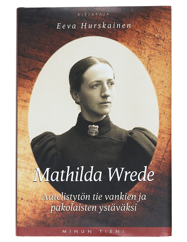 Mathilda Wrede : aatelistytön tie vankien ja pakolaisten ystäväksi - Eeva Hurskainen - Romaanit ja novellit - 10105547781 - 0
