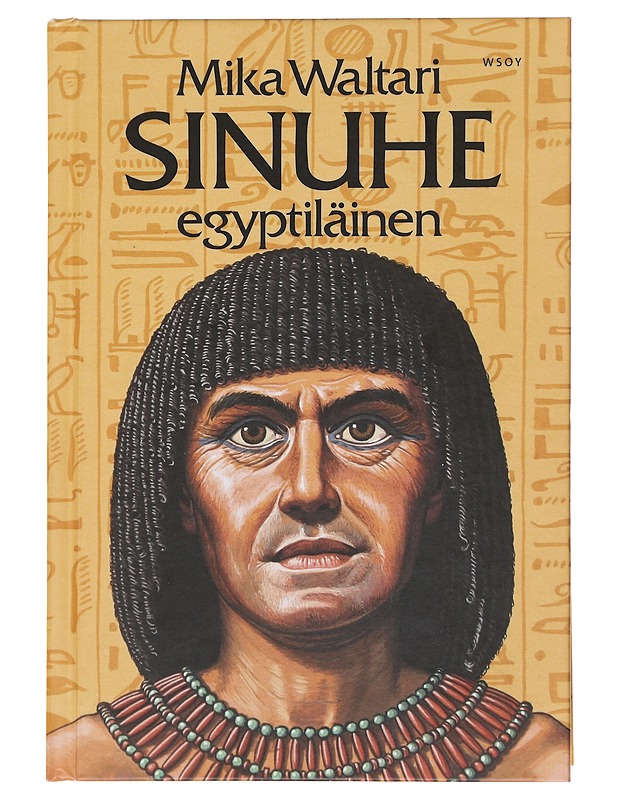 Sinuhe egyptiläinen : viisitoista kirjaa lääkäri Sinuhen elämästä n. 1390-1335 e.Kr - Waltari, Mika - Historiakirjat - 10105547783 - 0