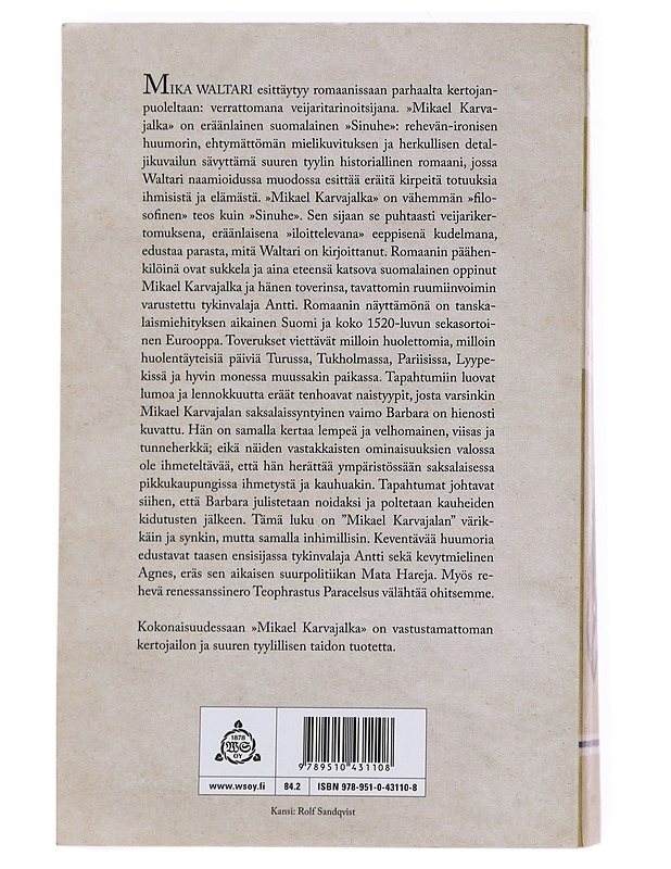 Mikael Karvajalka : Mikael Karvajalan nuoruus ja merkilliset seikkailut monessa maassa vuoteen 1527 asti kymmenenä kirjana hänen itsensä vilpittömästi kertomina - Mika Waltari - Romaanit ja novellit - 10105547788 - 1
