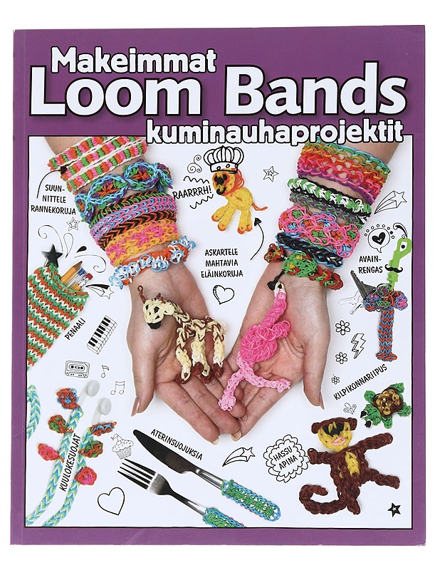 Loom bands : makeimmat kuminauhaprojektit - Sillars-Powell, Tessa - Tietokirjat ja oppaat - 10105547821 - 0