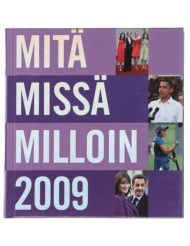 Mitä Missä Milloin 2009 : vuosikirja syyskuu 2007 - elokuu 2008 - Mikkola, Mari - Tietokirjat ja oppaat - 10105547837 - 0
