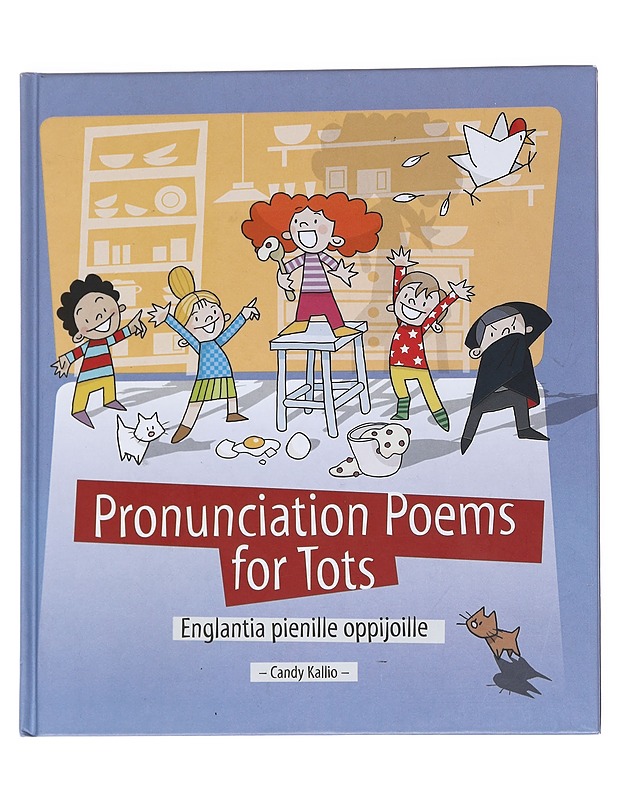Pronunciation poems for tots = Englantia pienille oppijoille - Candy Kallio - Tietokirjat ja oppaat - 10105547849 - 0